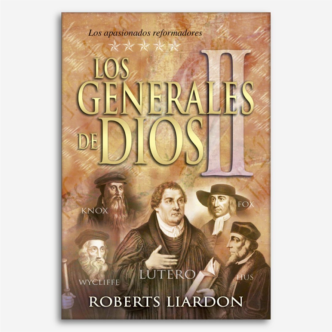 Los Generales de Dios II: Los apasionados Reformadores