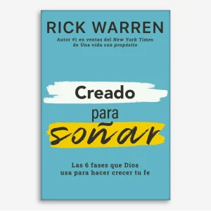 Creado para soñar: Las 6 fases que Dios usa para hacer crecer tu fe