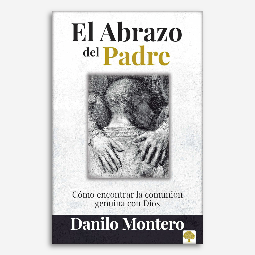 El Abrazo del Padre: Como encontrar la comunión genuina con Dios