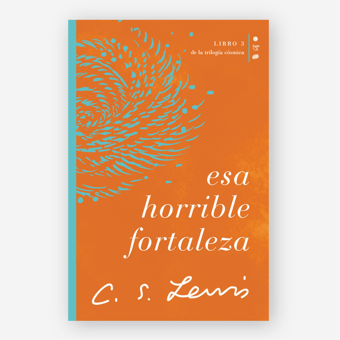 Esa Horrible Fortaleza: Libro 3 de La trilogía Cósmica