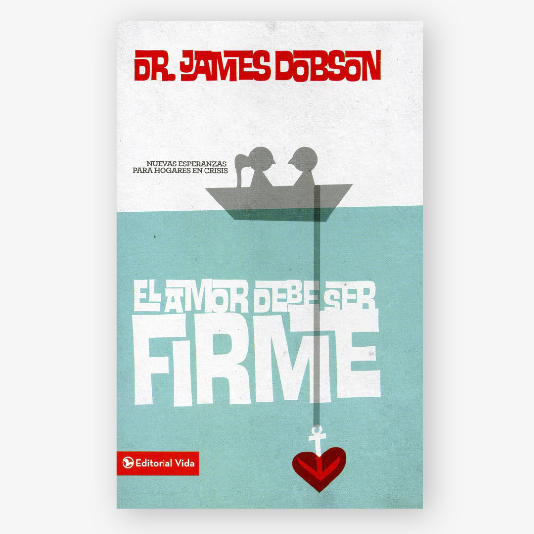 El Amor Debe Ser Firme (Bolsilibro)