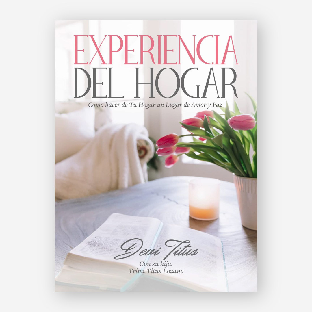 Experiencia del Hogar: Como hacer de tu hogar un lugar de amor y paz