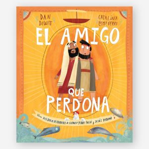 El Amigo Que Perdona: Historia Verdadera Cuando Pedro Fallo Y Jesus Perdono