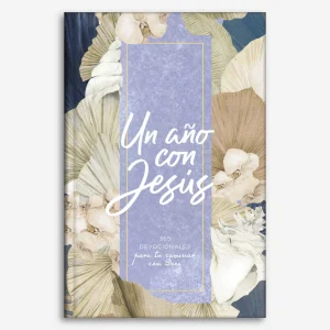 Un año con Jesús - 365 devocionales para tu caminar con Dios