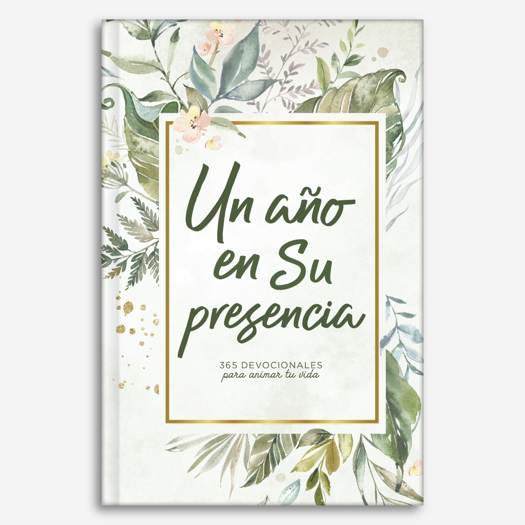 Un año en Su presencia - 365 devocionales para animar tu vida