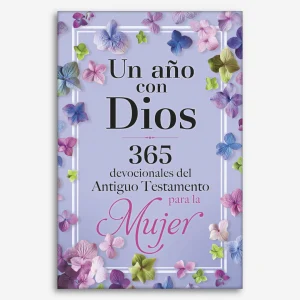 Un Año con Dios en el Antiguo Testamento para la Mujer - 365 Devocionales