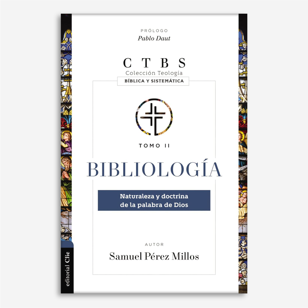 Bibliología: Naturaleza y doctrina de la palabra de Dios (Colección teología bíblica y sistemática)