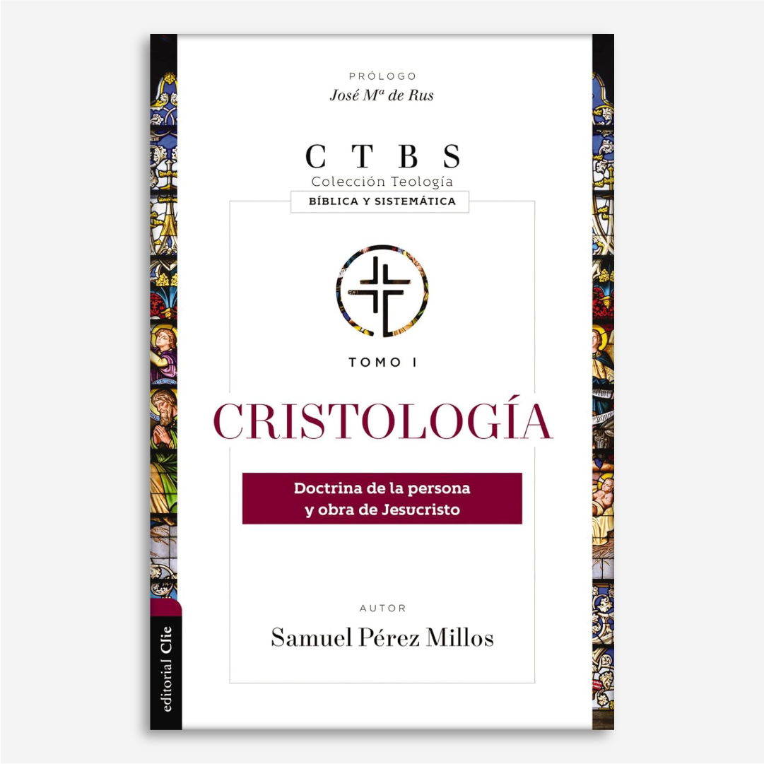 Cristología: Doctrina de la persona y obra de Jesucristo (Colección teología bíblica y sistemática)