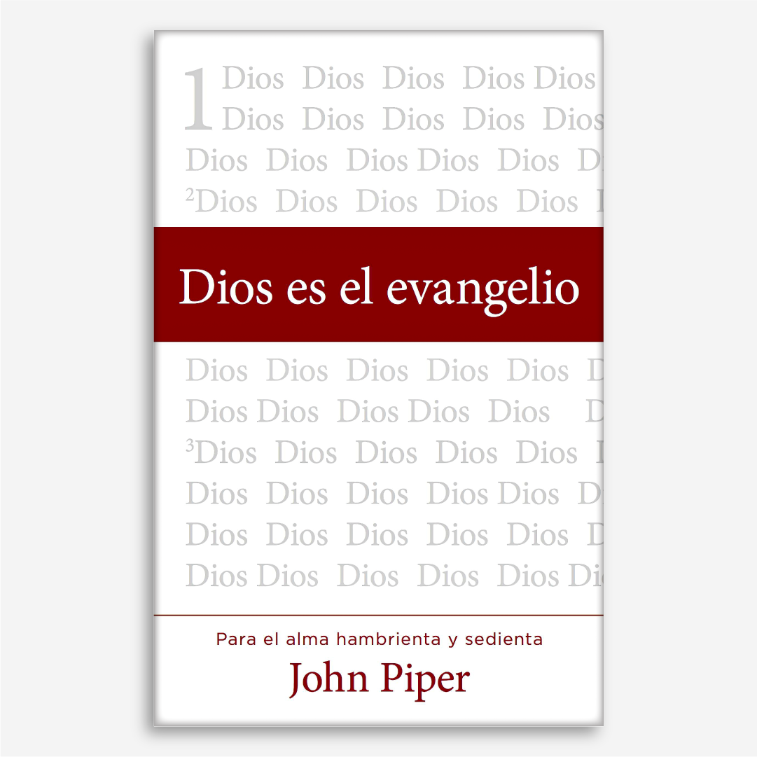 Dios es el Evangelio: para el alma hambrienta y sedienta