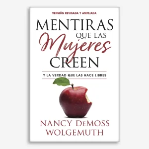 Mentiras que las mujeres creen, Y la verdad que las hace libres (edición revisada)