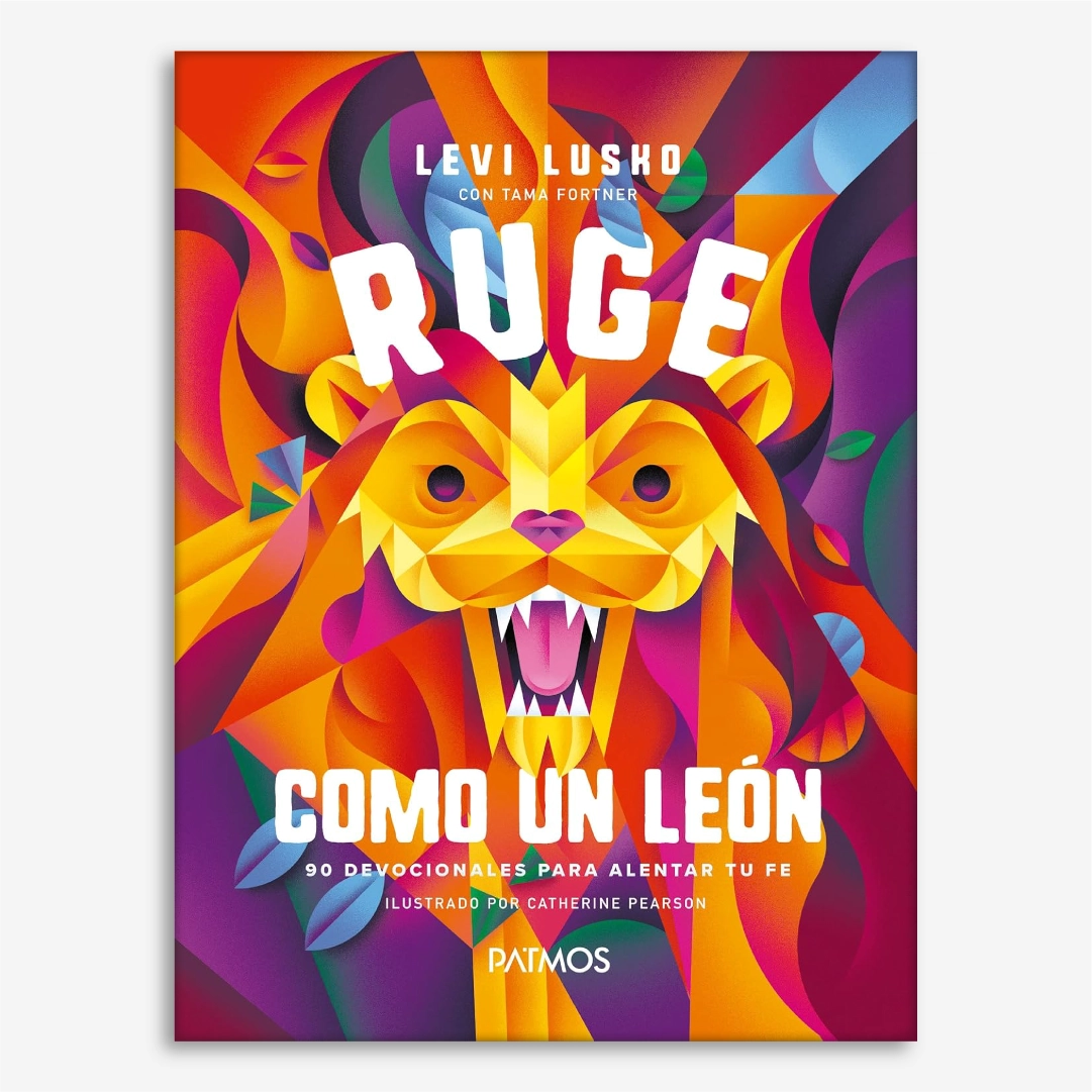 Ruje como un León: 90 Devocionales para alentar tu Fe