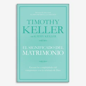 El significado del matrimonio: Cómo enfrentar las dificultades del compromiso con la sabiduría de Dios