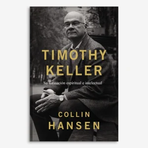 Timothy Keller: Su formación espiritual e intelectual