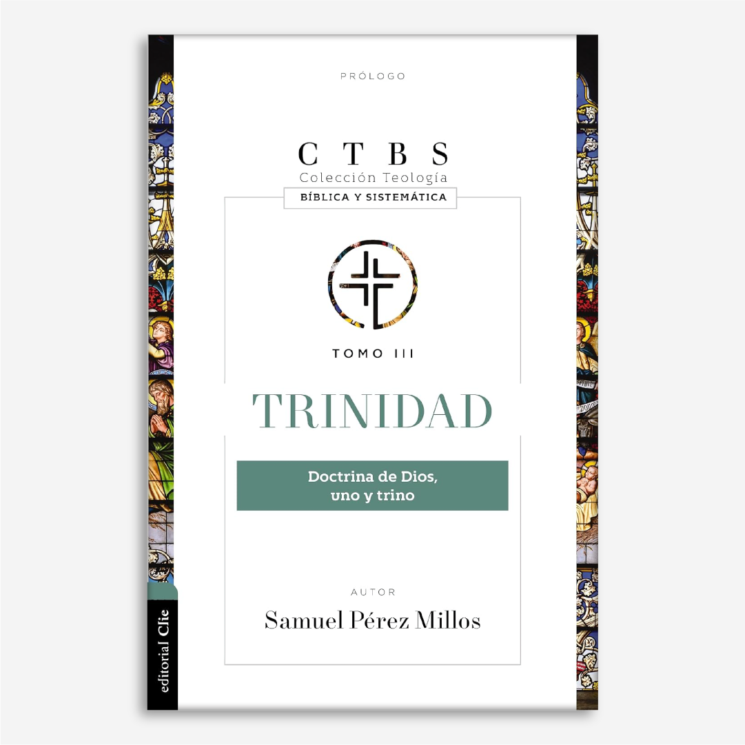 Trinidad: Doctrina de Dios uno y Trino (Colección teología bíblica y sistemática)