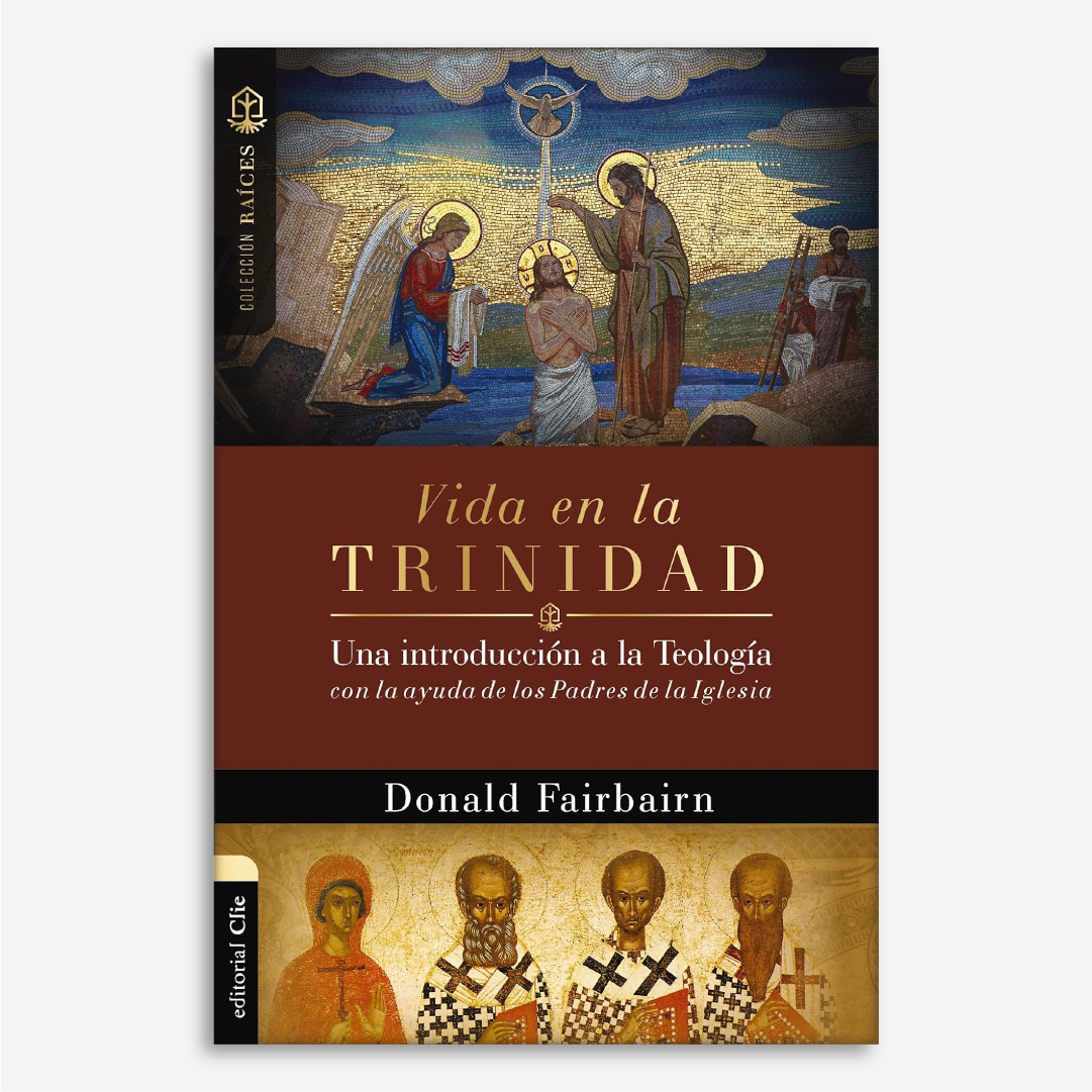 Vida en la Trinidad: Una introducción a la teología con la ayuda de los padres de la iglesia (Colección Raíces)