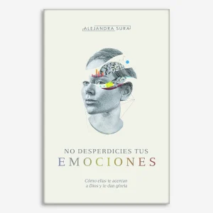 No desperdicies tus emociones