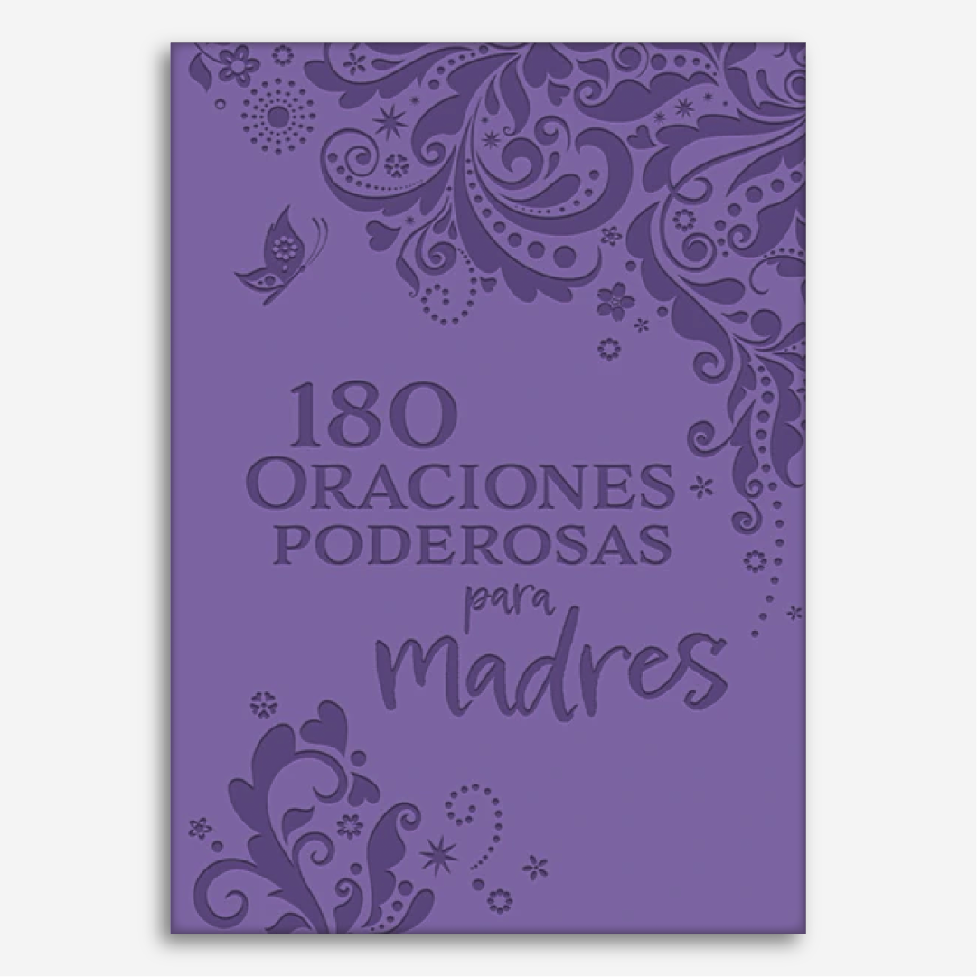 Oraciones Poderosas para Madres (180 Oraciones Poderosas para Madres)