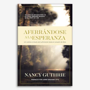 Aferrándose a la Esperanza: Un camino a través del sufrimiento hacia el corazón de Dios