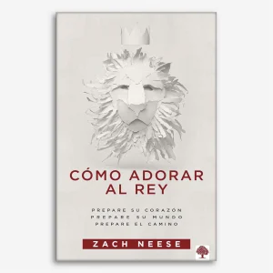 Cómo adorar al Rey