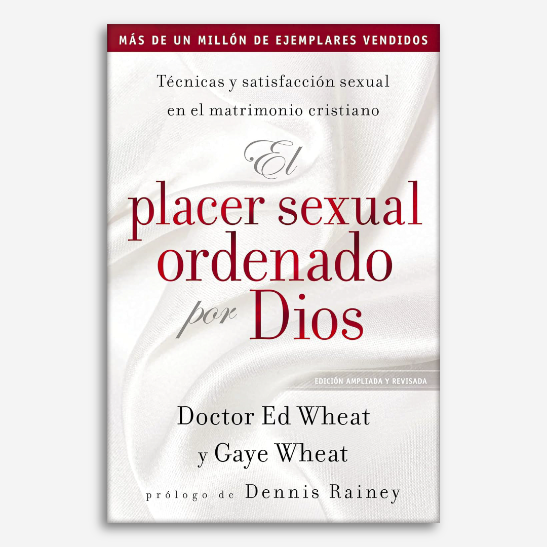 El placer sexual ordenado por Dios: Técnicas y satisfacción sexual en el matrimonio cristiano