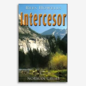 Intercesor - Rees Howells