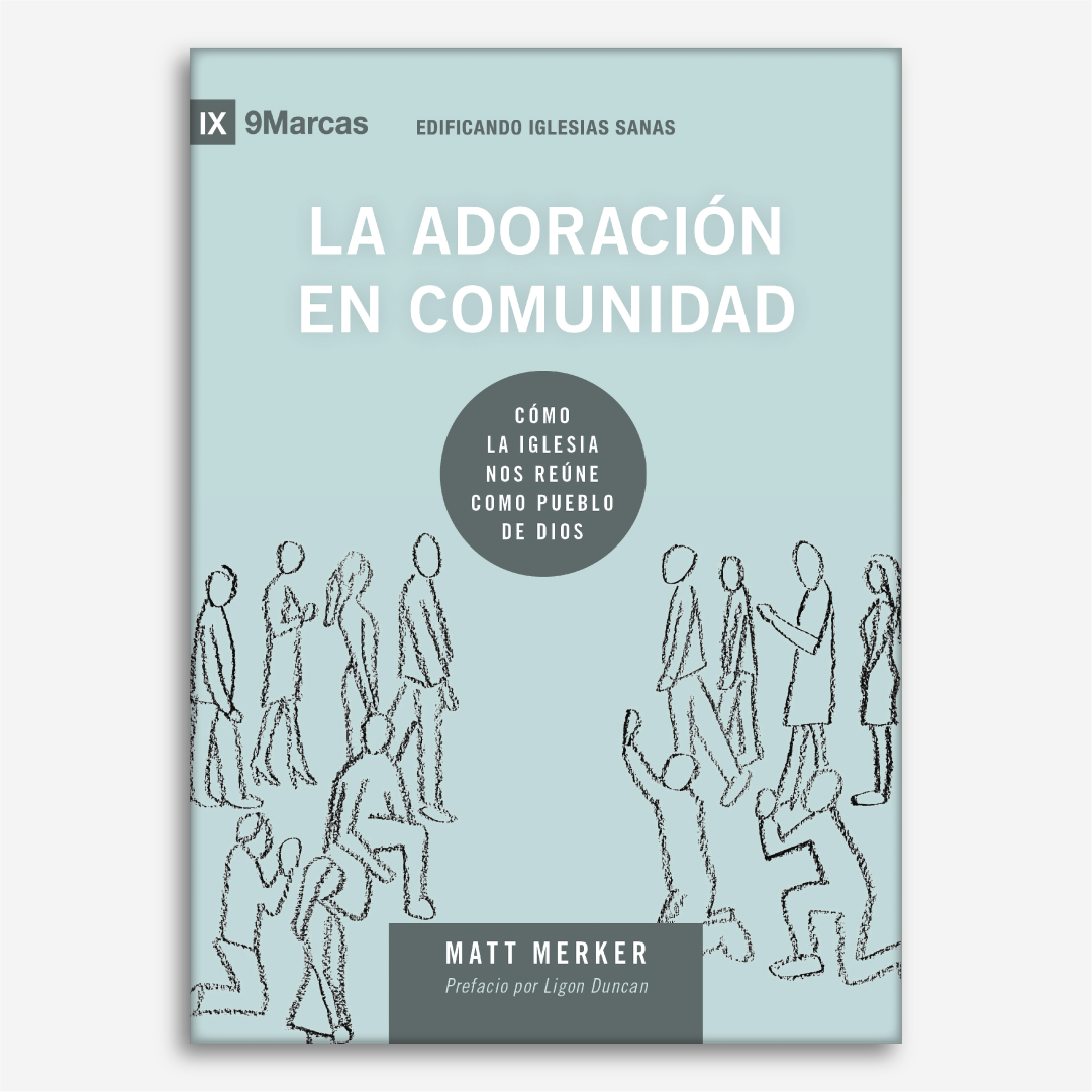 La adoración en comunidad: cómo la iglesia nos reúne como pueblo de Dios