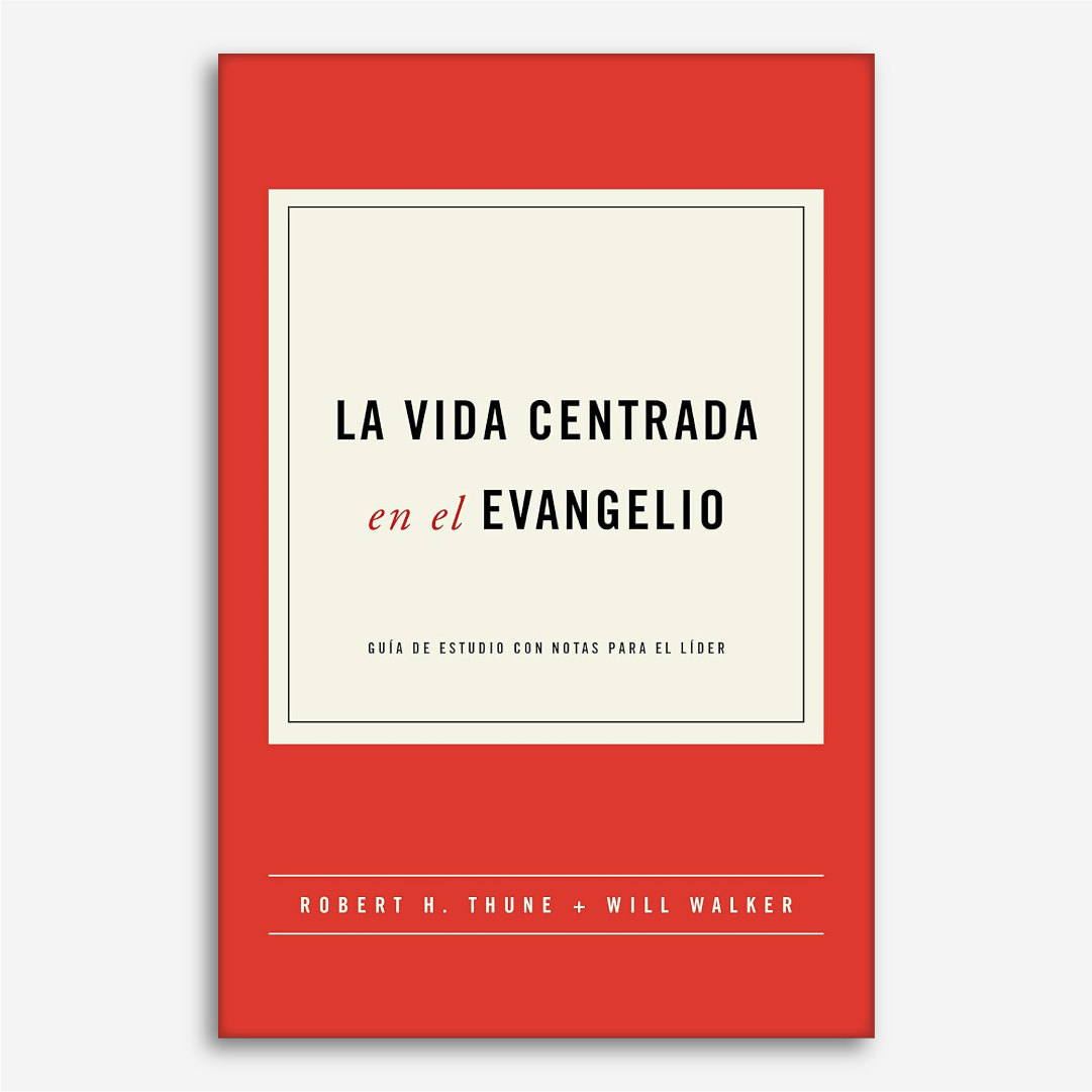 La Vida Centrada en el Evangelio