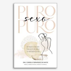 Puro sexo puro: Un regalo de Dios para toda mujer que anhela un matrimonio pleno
