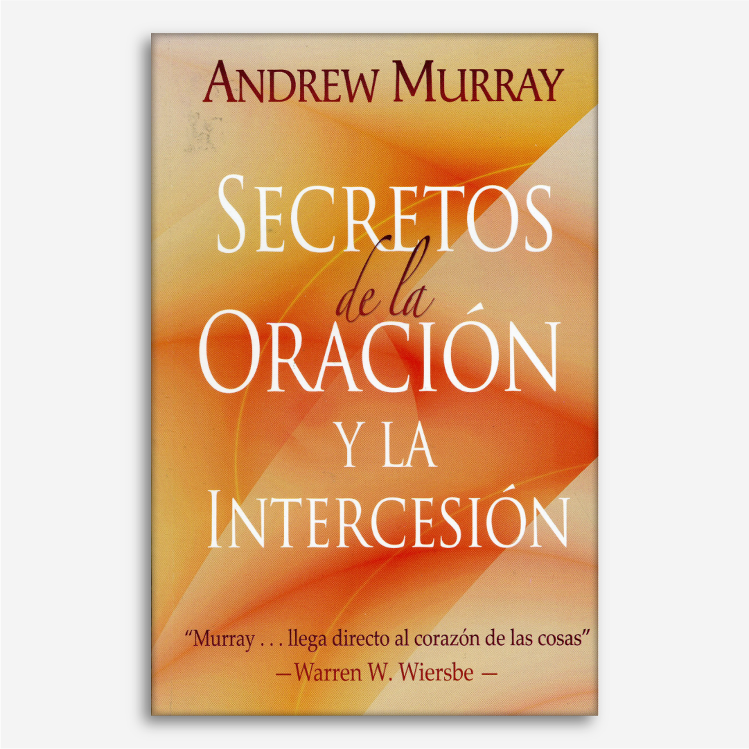 Secretos de la Oración y la Intercesión