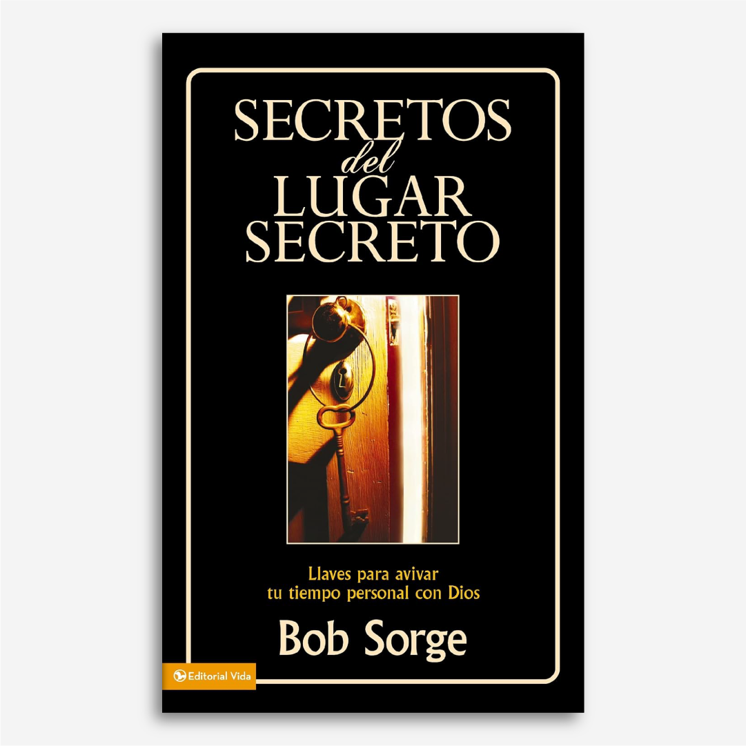 Secretos del Lugar Secreto: llaves para avivar tu tiempo personal con Dios