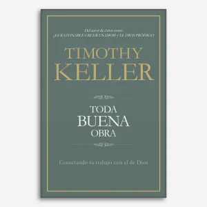 Toda Buena Obra: conectando tu trabajo con el trabajo de Dios