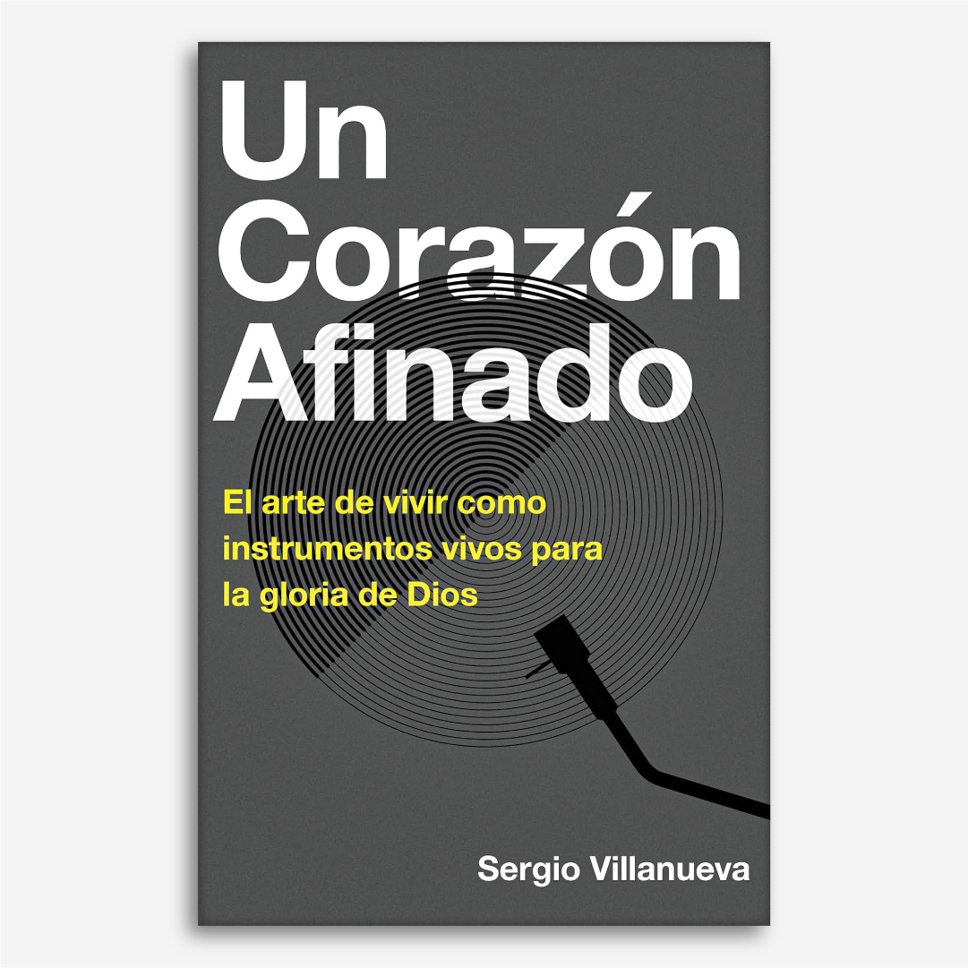 Un Corazón Afinado: el arte de vivir como instrumentos vivos para la gloria de Dios