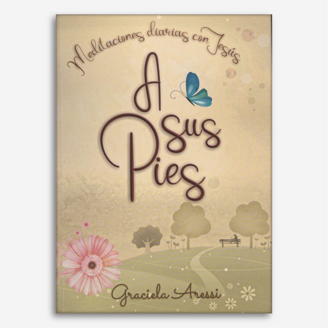 A Sus Pies: Meditaciones diarias con Jesús - Devocional de 365 días