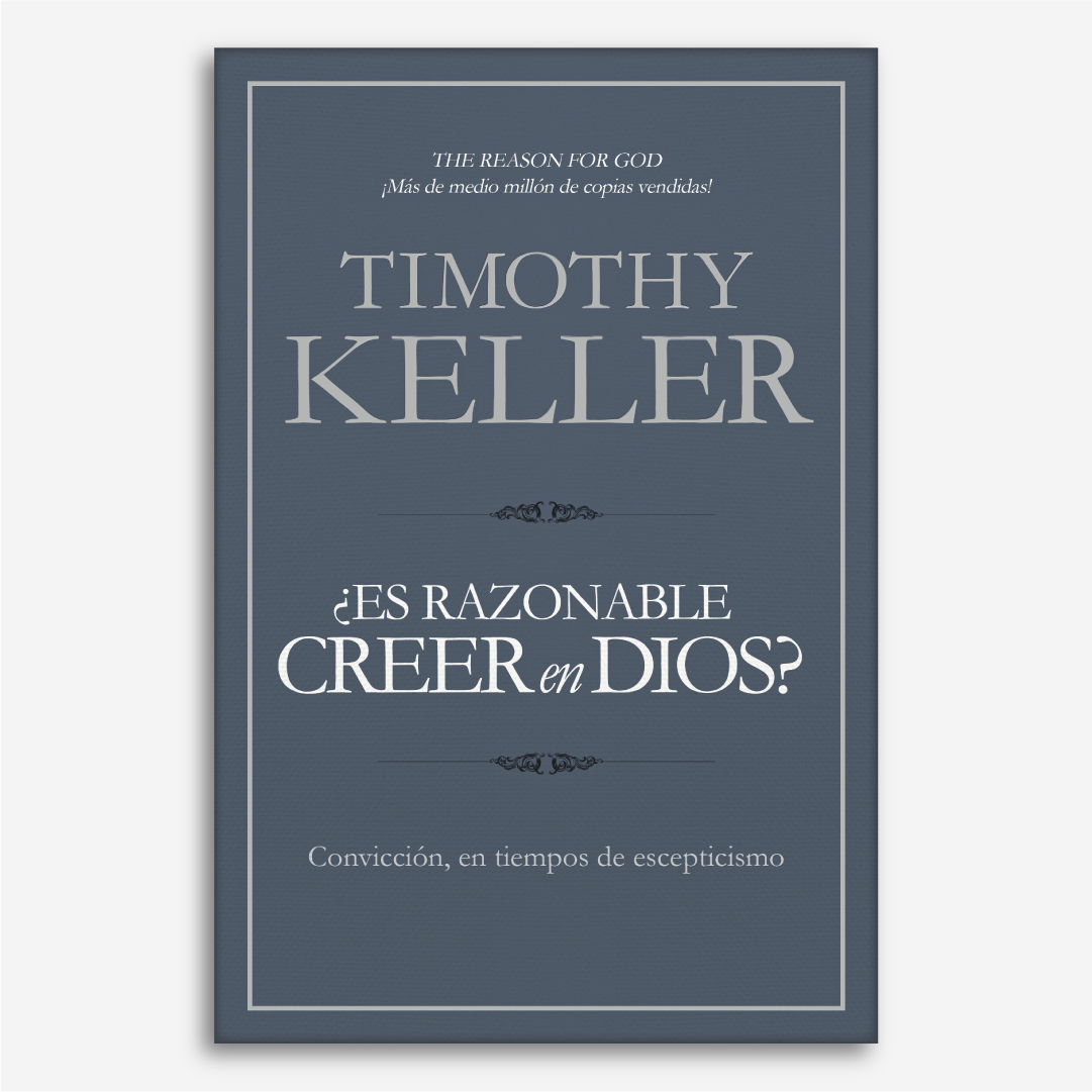 ¿Es Razonable Creer en Dios? Convicción, en tiempos de escepticismo