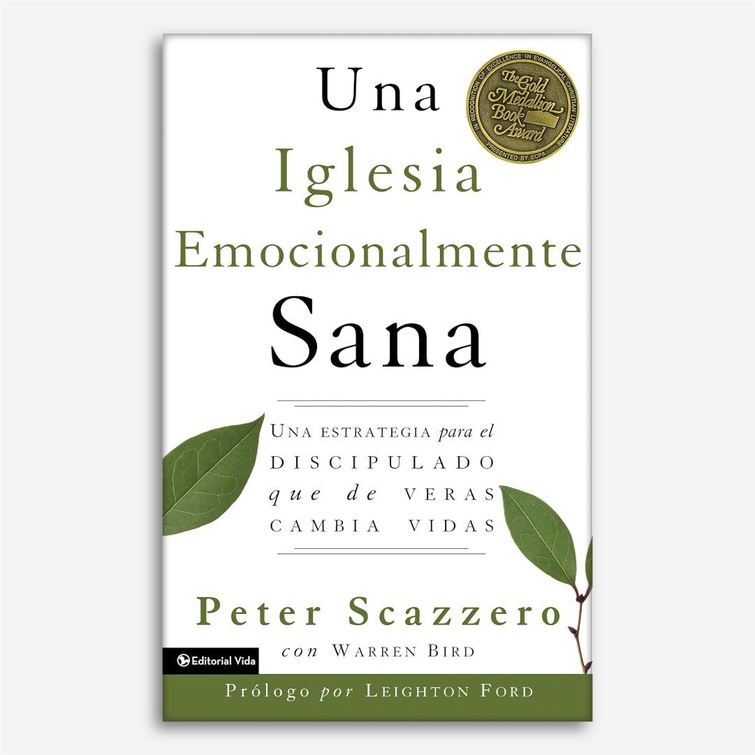 Una Iglesia Emocionalmente Sana: Una estrategia para el discipulado que de veras cambia vidas