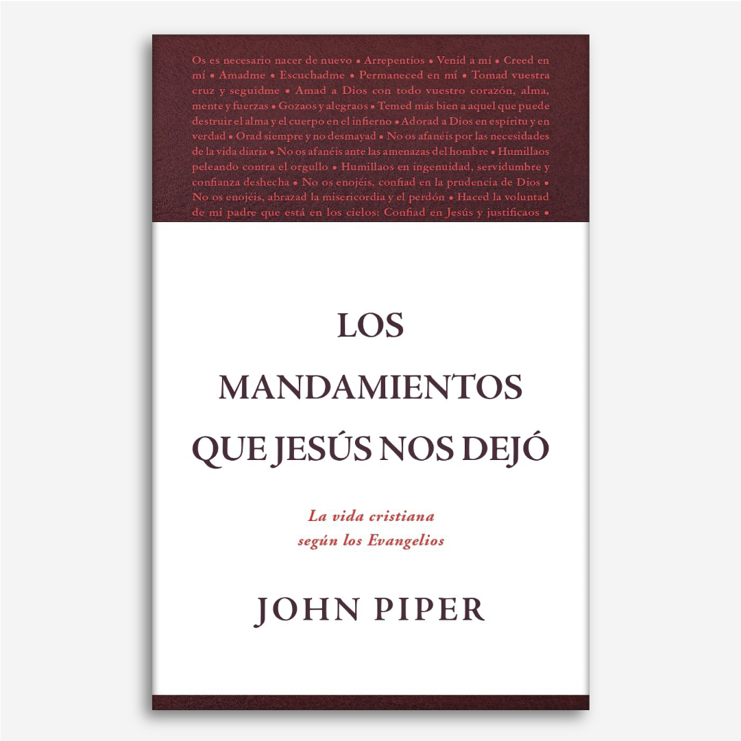 Los Mandamientos que Jesús nos Dejó: La vida cristiana según los Evangelios