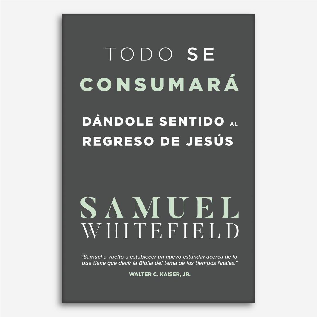 Todo se Consumará: Dándole sentido al regreso de Jesús