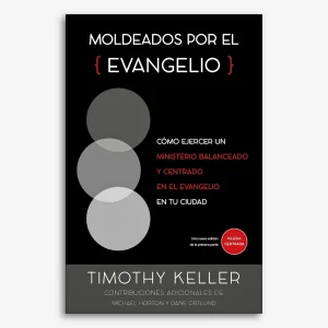 Moldeados por el evangelio: Iglesia Centrada Parte 1