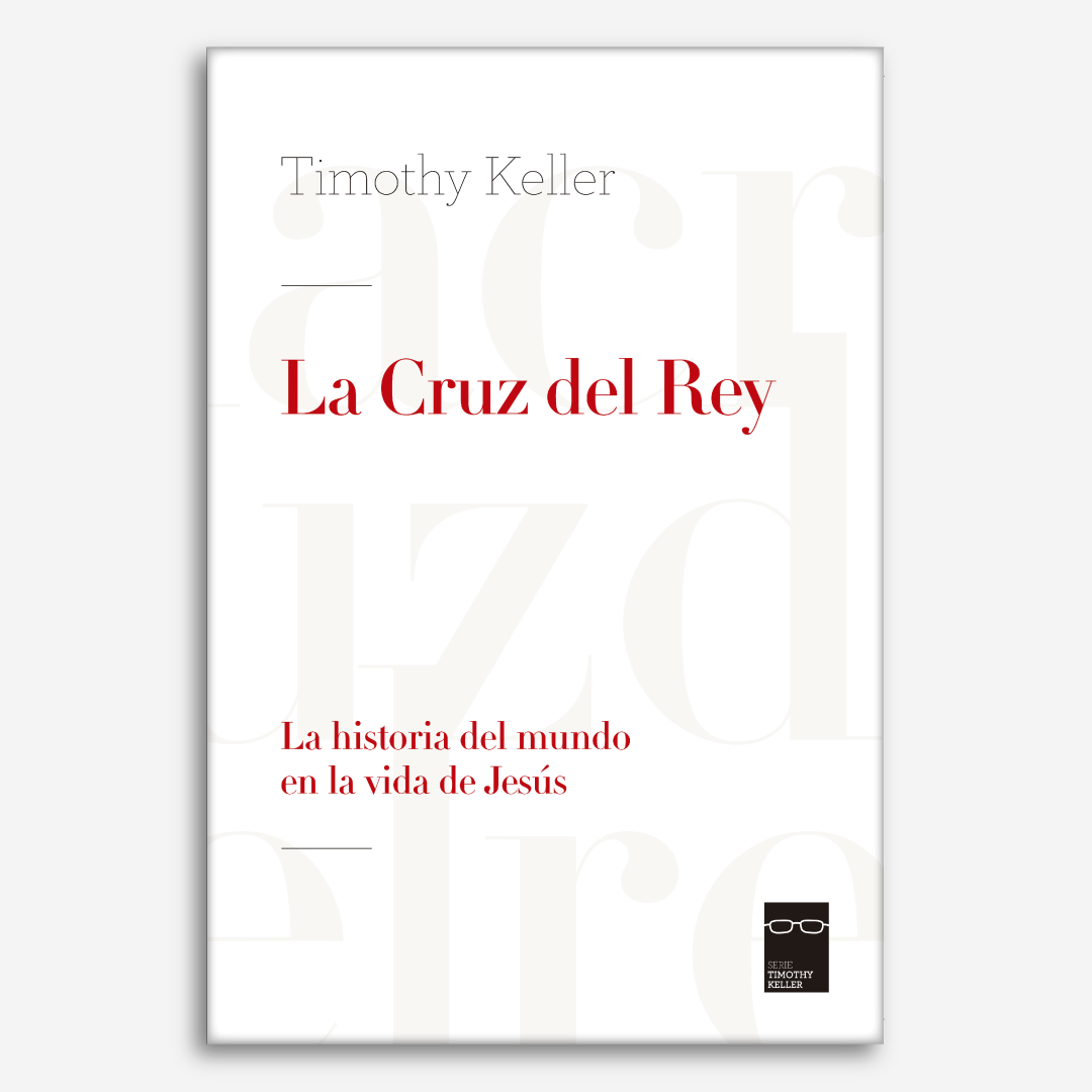 La Cruz del Rey: La historia del mundo en la vida de Jesús