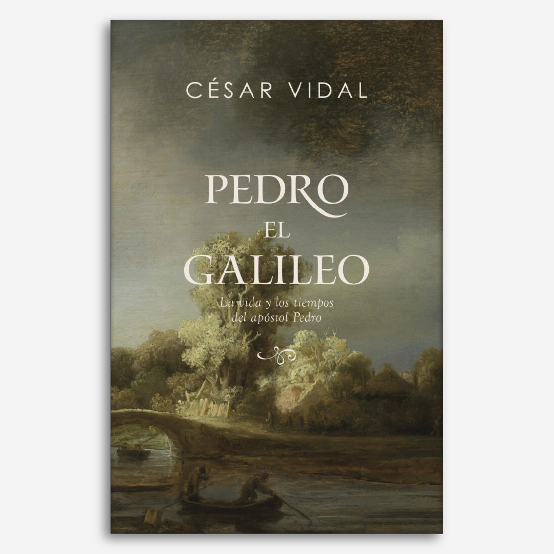 Pedro el Galileo: La vida y los tiempos del apóstol Pedro