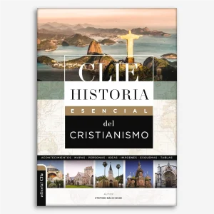 Historia Esencial del Cristianismo CLIE