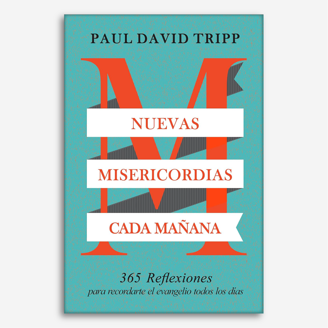 Nuevas Misericordias Cada Mañana: 365 reflexiones para recordarte el evangelio todos los días