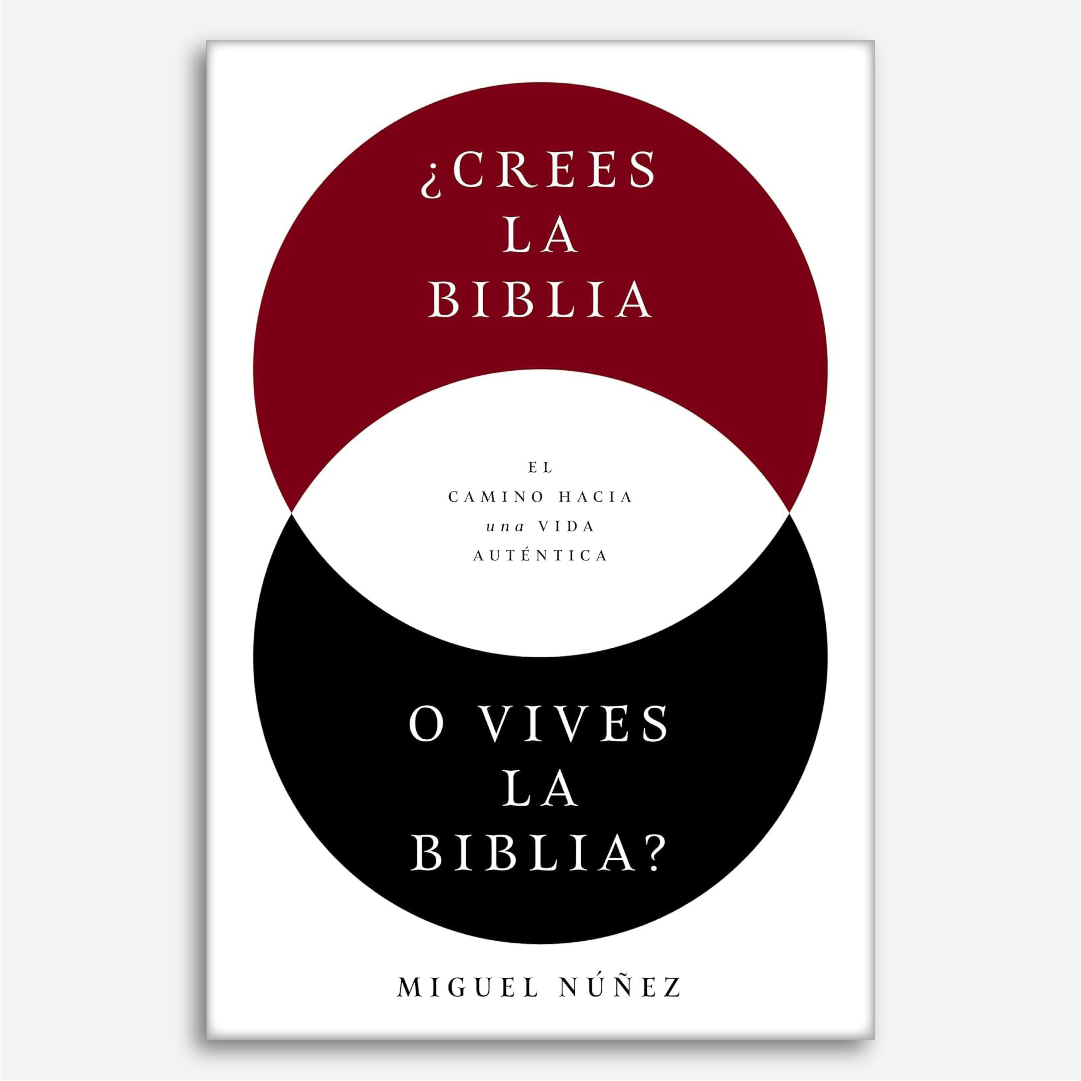 Crees La Biblia O Vives La Biblia?: El camino hacia una vida auténtica