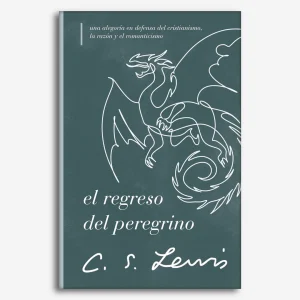 El regreso del peregrino: Una alegoría en defensa del cristianismo, la razón y el romanticismo
