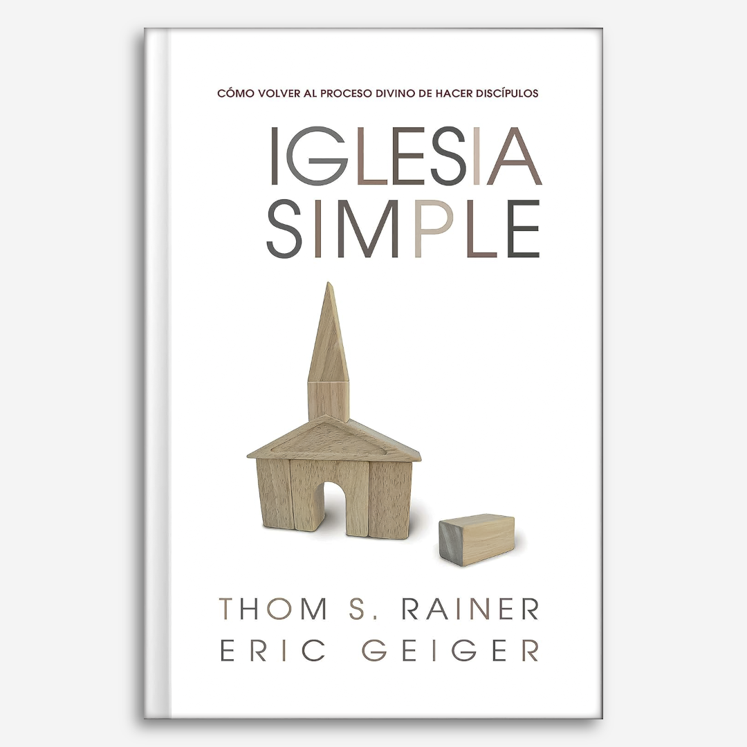Iglesia Simple: Como volver al proceso Divino de hacer discípulos