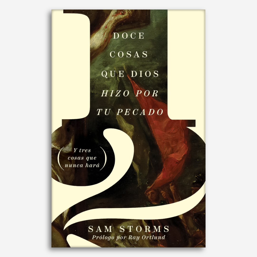 12 victorias que Dios logró sobre tu pecado: Y tres cosas que nunca hará