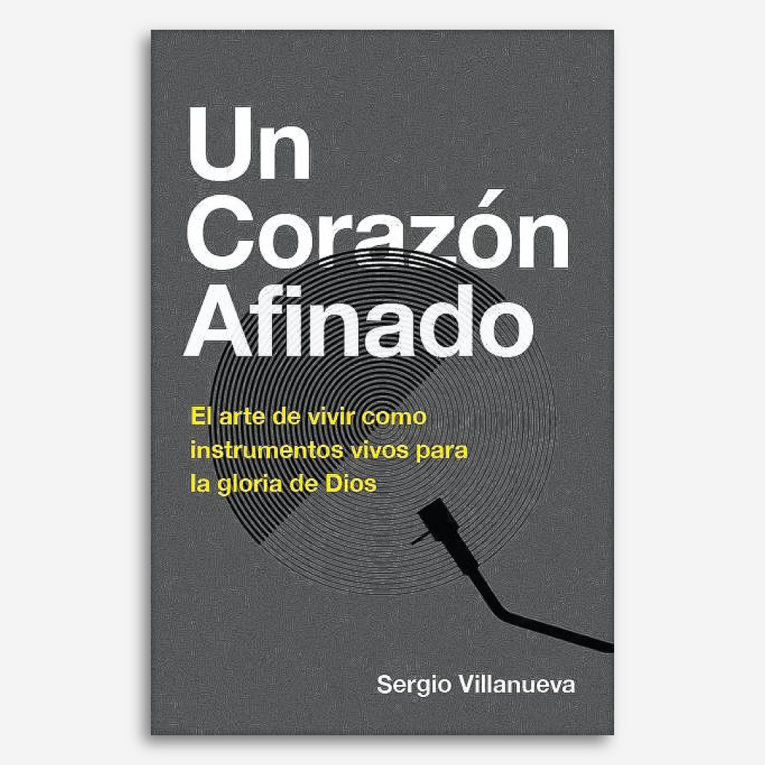 Un Corazón Afinado: el arte de vivir como instrumentos vivos para la gloria de Dios