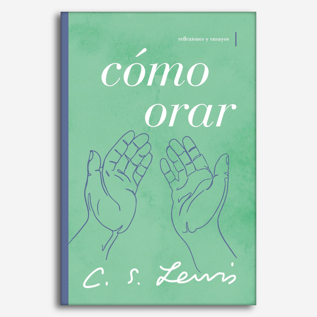 Cómo Orar Reflexiones y ensayos