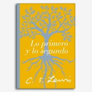 Lo Primero y lo Segundo - Ensayos sobre teología y ética