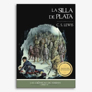 La Silla de Plata - Las crónicas de Narnia - Libro 6